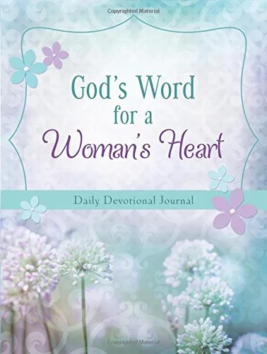 God's Word for a Woman's Heart: Daily Devotional Journal