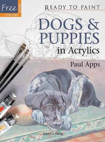 Dogs & Puppies: In Acrylics (Ready to Paint) by Paul Apps (14-Sep-2012) Paperback