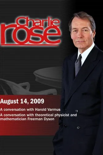 Charlie Rose - Harold Varmus / Freeman Dyson (August 14, 2009)