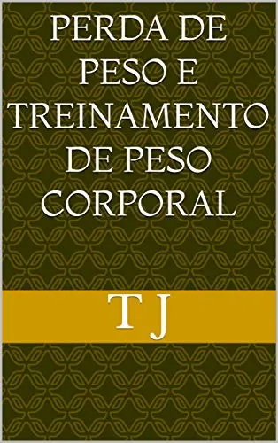 Perda de Peso e Treinamento de Peso Corporal (Portuguese Edition)