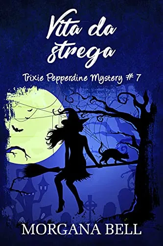 Vita da strega: Trixie Pepperdine Mystery