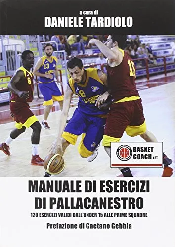 Manuale di esercizi di pallacanestro. 120 esercizi dall'under 15 alle prime squadre. Con DVD