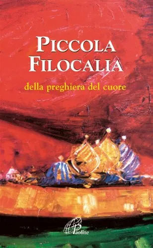 Piccola filocalia della preghiera del cuore