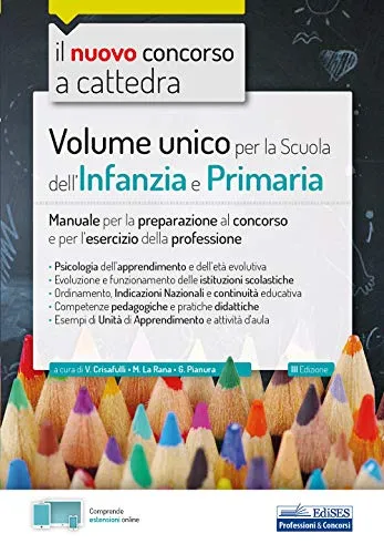 Volume unico per la Scuola dell'Infanzia e Primaria: Manuale per la preparazione alle prove del concorso e per l'esercizio della professione