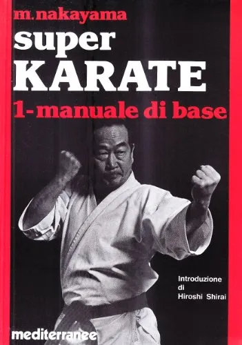 Super karate. Manuale di base (Vol. 1)