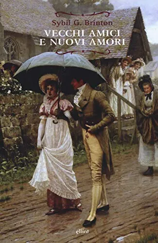 Vecchi amici e nuovi amori: Un sequel immaginario ai romanzi di Jane Austen