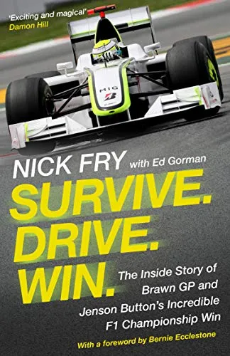 Survive - Drive - Win: The Inside Story of Brawn Gp and Jenson Button's Incredible F1 Championship Win