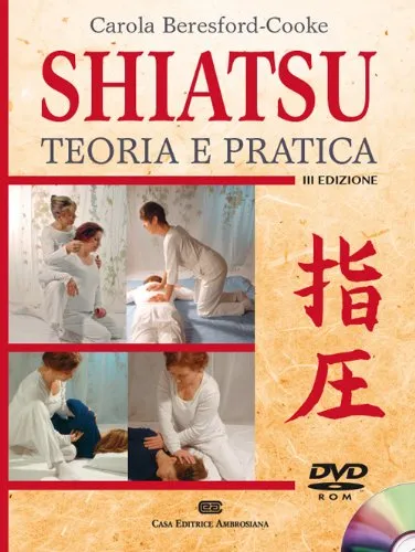 Shiatsu. Teoria e pratica. Con DVD-ROM