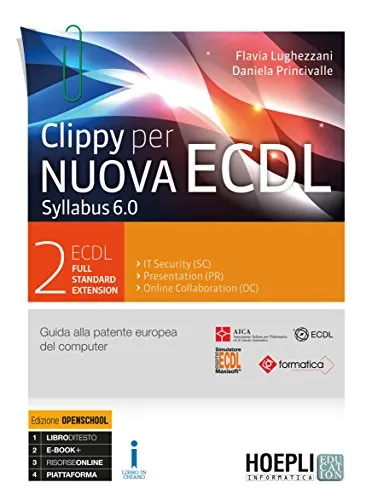 Clippy per nuova ECDL. Syllabus 6.0. Ediz. Openschool. Per le Scuole superiori. Con ebook. Con espansione online. ECDL full standard extension (Vol. 2)