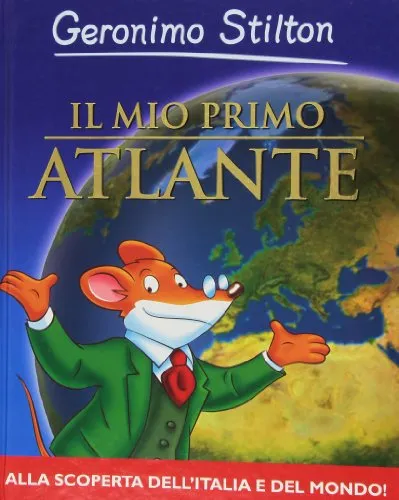 Il mio primo atlante. Ediz. illustrata