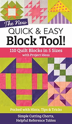 The New Quick & Easy Block Tool!: 110 Quilt Blocks in 5 Sizes With Project Ideas - Packed With Hints, Tips & Tricks - Simple Cutting Charts, Helpful Reference Tables
