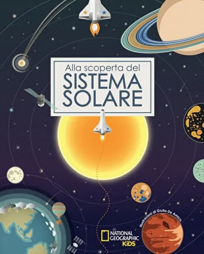 Alla scoperta del sistema solare. Ediz. a colori