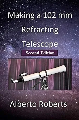 Making a 102 mm Refracting Telescope (Second Edition) (English Edition)