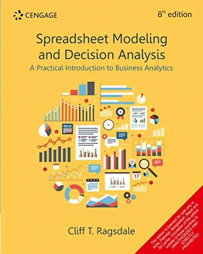 Spreadsheet Modeling and Decision Analysis : A Practical Introduction to Business Analytics