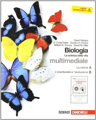 Biologia. La scienza della vita. A+B. Con interactive e-book. Con espansuione online. Per le Scuole superiori. Con CD-ROM