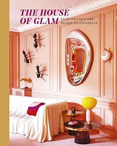 The House of Glam: Lush Interiors & Design Extravaganza