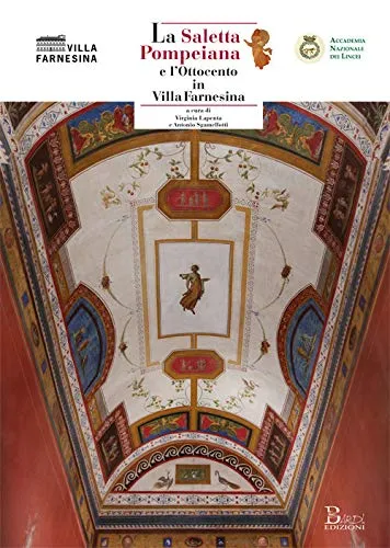 La Saletta Pompeiana e l'Ottocento in Villa Farnesina