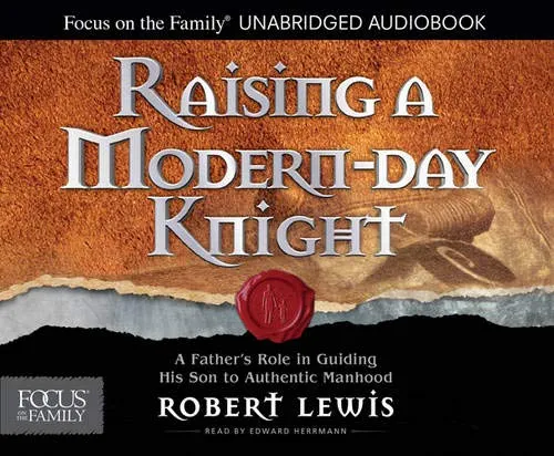 Raising a Modern-Day Knight: A Father's Role in Guiding His Son to Authentic Manhood