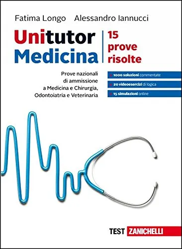 Unitutor Medicina. Prove nazionali di ammissione per Medicina e chirurgia, Odontoiatria e Veterinaria. 15 prove risolte. Con Contenuto digitale (fornito elettronicamente)