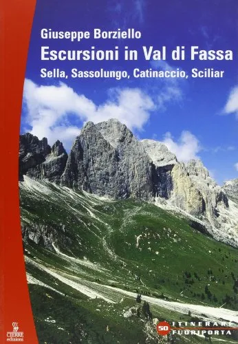 Escursioni in val di Fassa. Sella, Sassolungo, Catinaccio, Sciliar