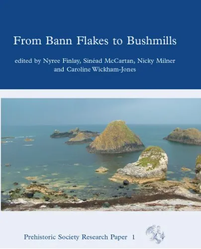From Bann Flakes to Bushmills: Papers in Honour of Professor Peter Woodman (PREHISTORIC SOCIETY RESEARCH PAPERS Book 1) (English Edition)