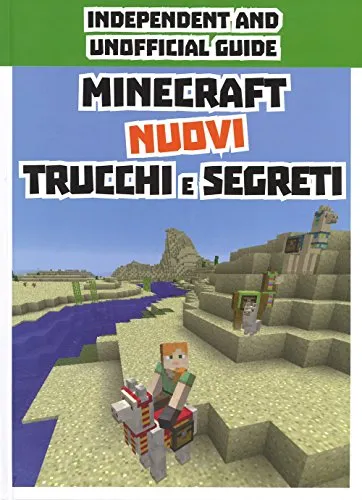 Minecraft. Nuovi trucchi e segreti. Indipendent and unofficial guide. Ediz. a colori