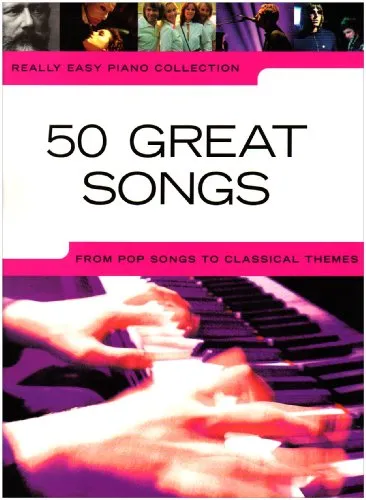 Really Easy Piano Collection: 50 Great Songs [Lingua inglese]: from pop songs to classical themes