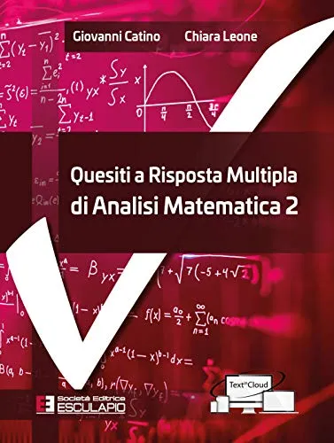 Quesiti a risposta multipla di analisi matematica (Vol. 2)