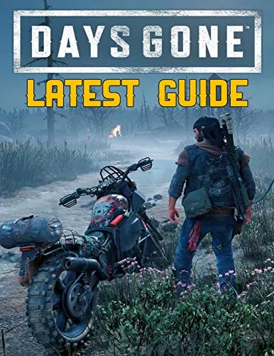 Days Gone: LATEST GUIDE: Everything You Need To Know About Days Gone Game; A Detailed Guide