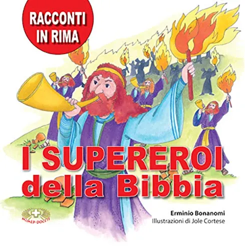 I supereroi della Bibbia. Racconti in rima. Ediz. a caratteri grandi