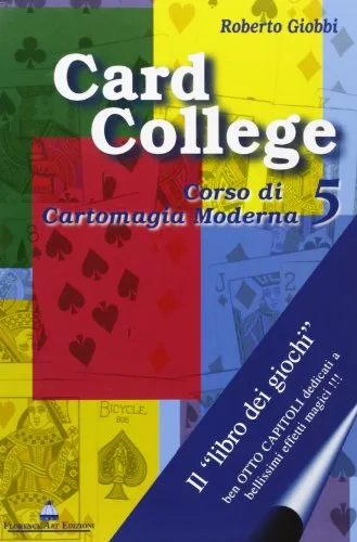 Card college. Corso di cartomagia moderna (Vol. 5)