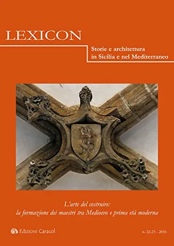 Lexicon. Storie e architettura in Sicilia e nel Mediterraneo (2016). Ediz. multilingue: 22-23