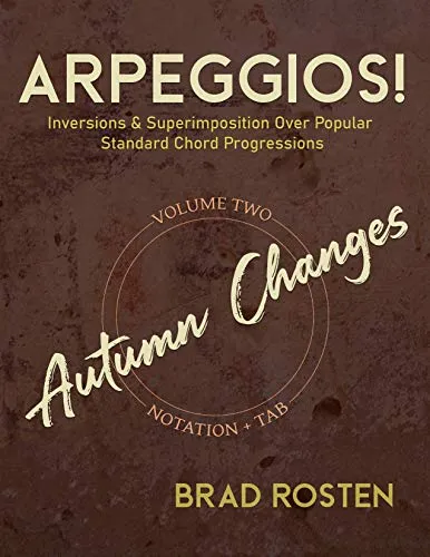 Arpeggios!: Inversions And Superimposition Over Popular Standard Chord Progressions, Volume 2 (English Edition)