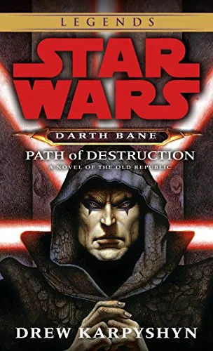 Path of Destruction: Star Wars Legends (Darth Bane): A Novel of the Old Republic: 1
