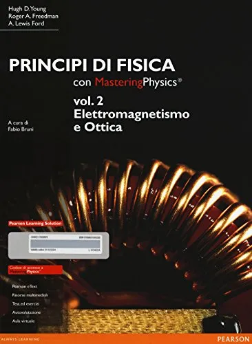 Principi di fisica. Con masteringphysics. Con espansione online. Elettromagnetismo e ottica (Vol. 2)