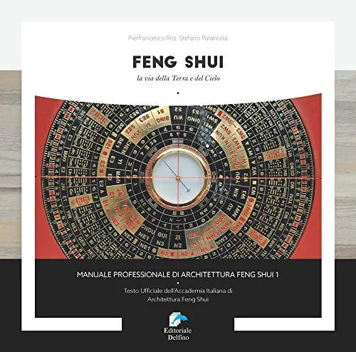 Feng shui. La via della Terra e del Cielo (Vol. 1)