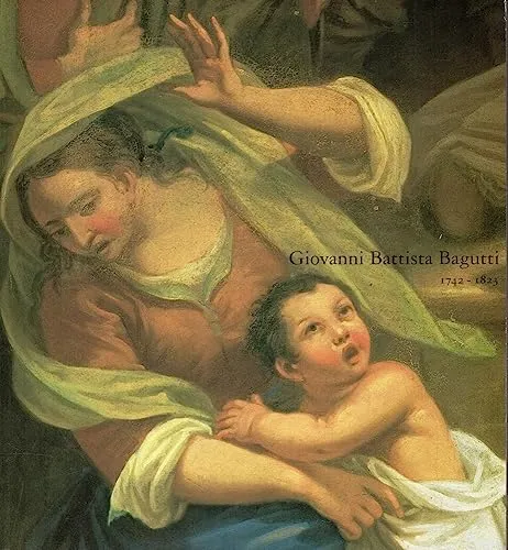 GIOVANNI BATTISTA BAGUTTI 1742-1823. Giovanni Battista Bagutti e il contesto artistico locale tra '700 e '800.