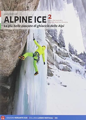 Alpine Ice. Le più belle cascate di ghiaccio delle Alpi: 2