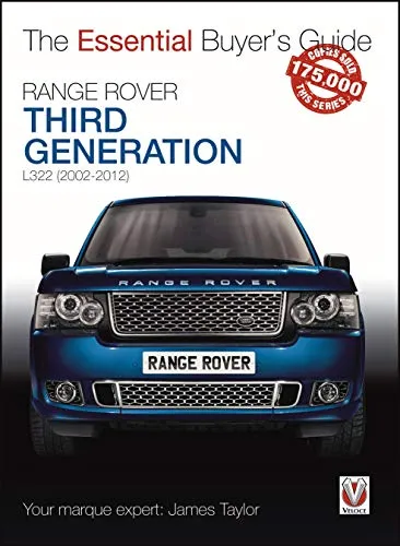 The Essential Buyer's Guide Range Rover: Third Generation L322, 2002 to 2012: Third Generation L322 (2002-2012)