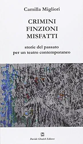 Crimini, finzioni, misfatti