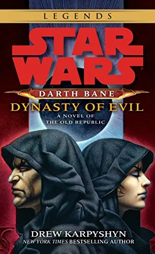 Dynasty of Evil: Star Wars Legends (Darth Bane): A Novel of the Old Republic: 3