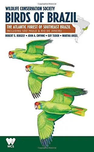 Wildlife Conservation Society Birds of Brazil: The Atlantic Forest of Southeast Brazil, Including São Paulo & Rio De Janeiro