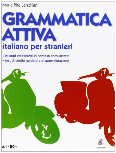 Grammatica attiva. Italiano per stranieri. A1-B2
