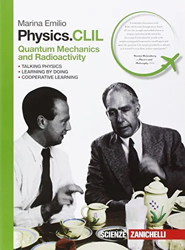 Phisics. CLIL. Quantum mechanics and radioactivity. Per le Scuole superiori [Lingua inglese]