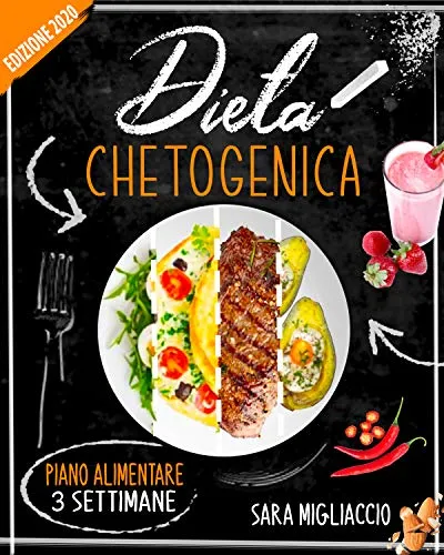 DIETA CHETOGENICA: La guida completa per uno stile di vita chetogenico. Incluso un piano alimentare di 3 settimane e deliziose ricette. Perdi peso e vivi meglio con la Dieta Keto