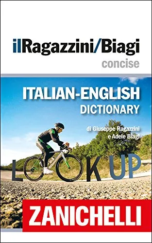 il Ragazzini/Biagi Concise Italian-English Dictionary / Dizionario Italiano-Inglese