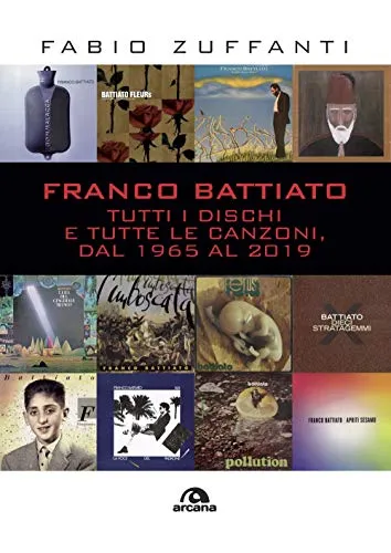 Franco Battiato: Tutti i dischi e tutte le canzoni, dal 1965 al 2019