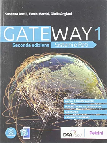 Gateway. Sistemi e reti. Per le Scuole superiori. Con e-book. Con espansione online (Vol. 1)