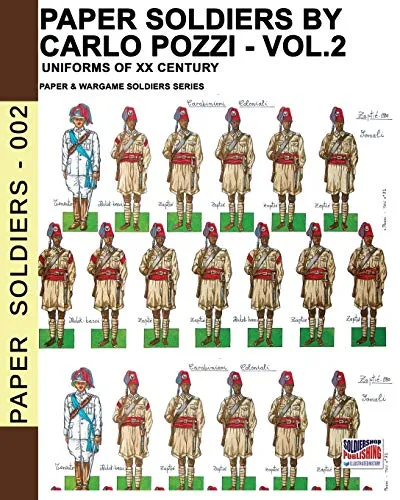 Paper Soldiers by Carlo Pozzi – Vol. 2: Uniforms of XX century
