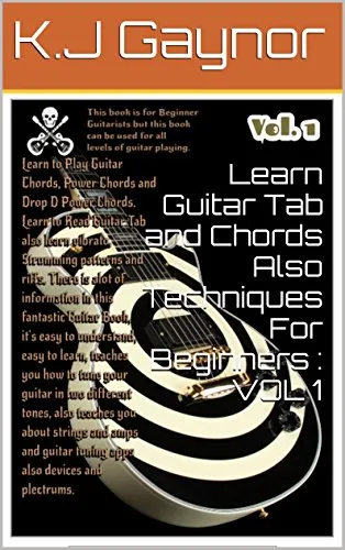 Learn Guitar Tab and Chords Also Techniques For Beginners : VOL 1 (English Edition)